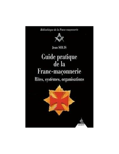 Guide pratique de la Franc-maçonnerie