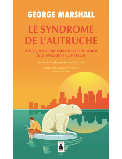 LE SYNDROME DE L'AUTRUCHE - POURQUOI NOTRE CERVEAU VEUT IGNORER LE CHANGEMENT CLIMATIQUE