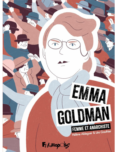 EMMA GOLDMAN - FEMME ET ANARCHISTE