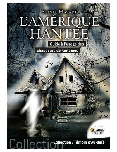 L'Amérique hantée, guide à l'usage des chasseurs de fantômes