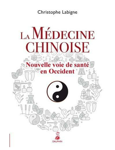 La médecine chinoise - Nouvelle voie de santé en Occident