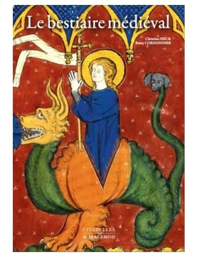 Bestiaire médiéval - L'animal dans les manuscrits enluminés -