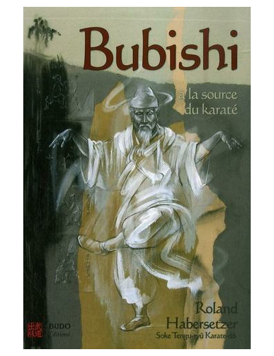 Bubishi - A la source du karaté