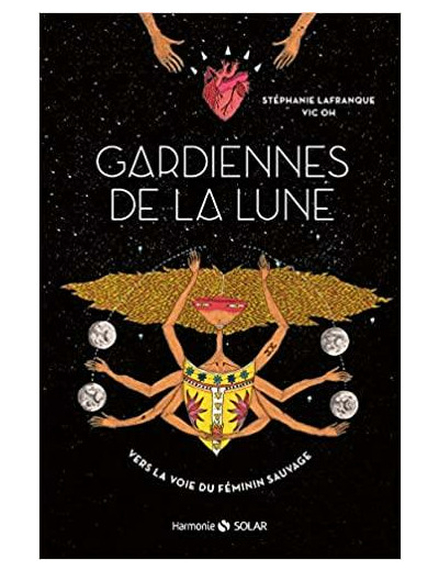 Gardiennes de la lune - Vers la voie du féminin sauvage