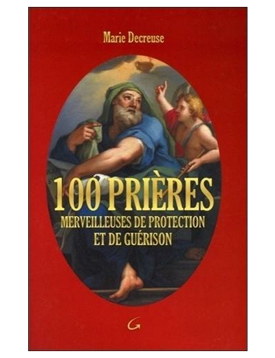 100 prières merveilleuses de protection et de guérison