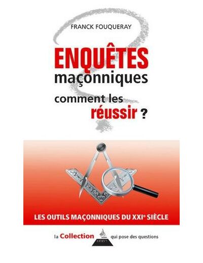 Enquêtes maçonniques, comment les réussir?