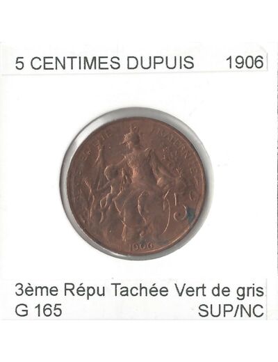 FRANCE 5 CENTIMES DUPUIS 1906 Tachée vert de gris SUP/NC