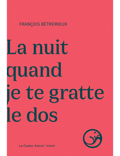 LA NUIT QUAND JE TE GRATTE LE DOS