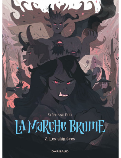 LA MARCHE BRUME - TOME 2 - LES CHIMERES