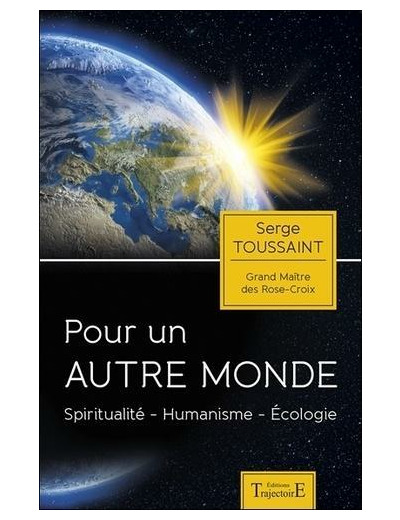 Pour un autre monde - Spiritualité, humanisme, écologie