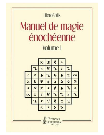 Manuel de magie énochéenne - Volume 1
