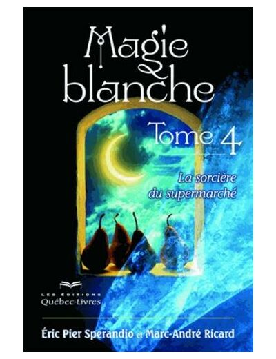 Magie blanche - Tome 4, La sorcière du supermarché