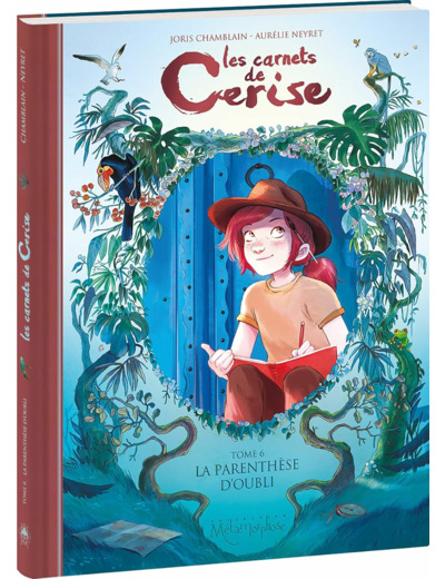 LES CARNETS DE CERISE - TOME 6 - LA PARENTHESE D'OUBLI