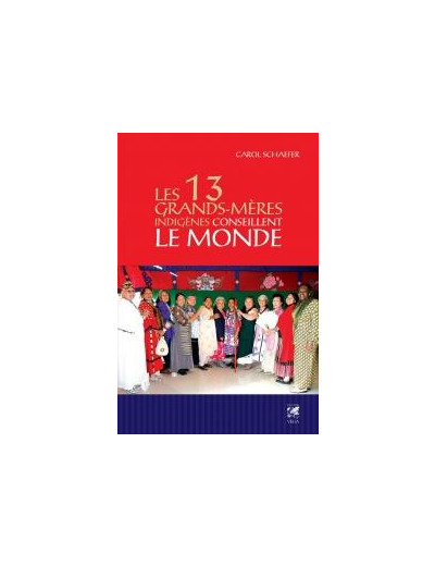 Les 13 Grands-Mères Indigènes conseillent le monde