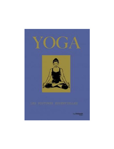 Yoga - Les postures essentielles