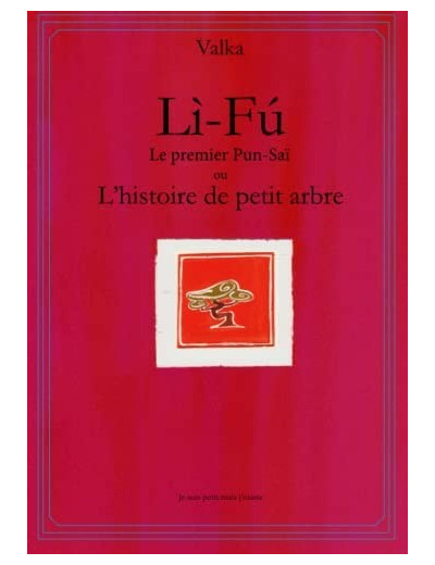 Lì-Fú le premier Pun-Saï: ou l'histoire de petit arbre