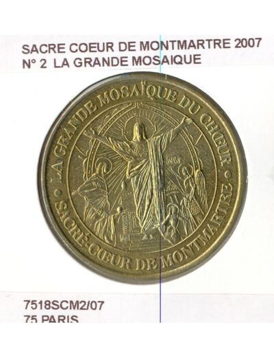 75 PARIS SACRE COEUR DE MONTMARTRE N2 LA GRANDE MOSAIQUE 2007 SUP-