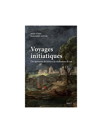 Voyages initiatiques - Des épreuves du héros à la réalisation de soi