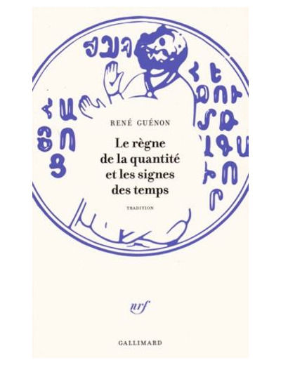 Le règne de la quantité et les signes des temps