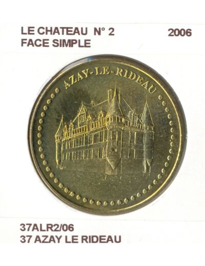 37 AZAY LE RIDEAU LE CHATEAU Numero 2 FACE SIMPLE 2006 SUP-