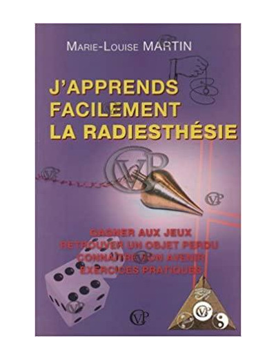 J'APPRENDS FACILEMENT LA RADIESTHESIE