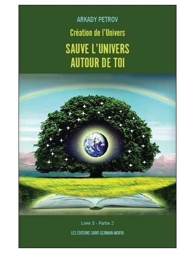 Création de l'Univers - Tome 3 Partie 2 Sauve l'univers à l'intérieur de toi