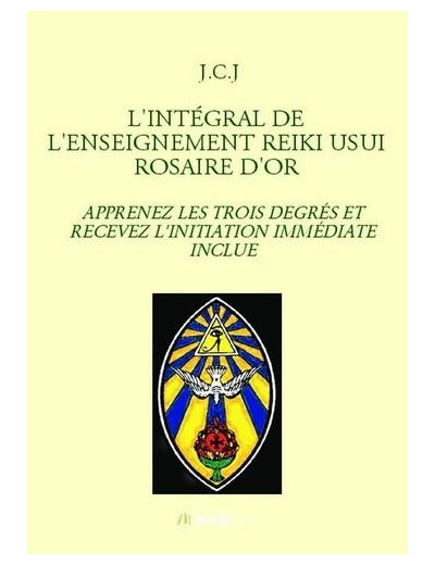 L'intégral de l'enseignement reiki usui rosaire d'or