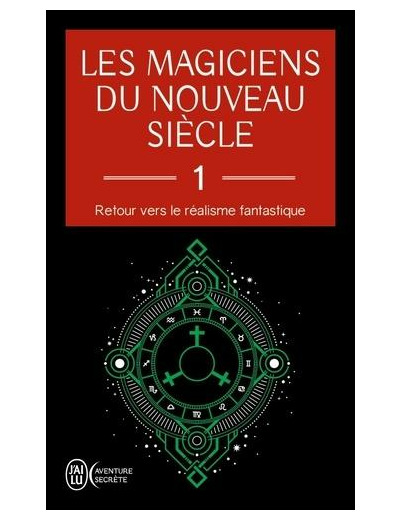 Les magiciens du nouveau siècle - Tome 1, Retour vers le réalisme fantastique