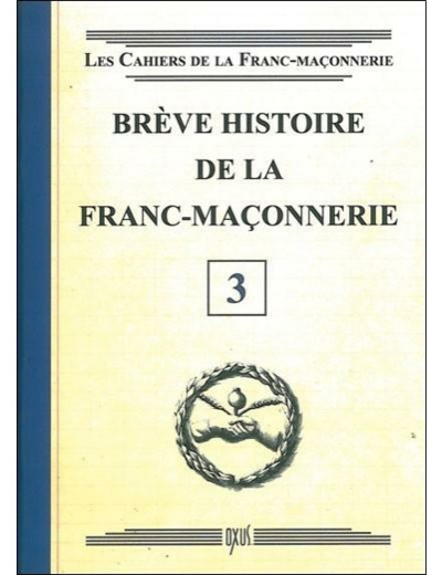 Brève histoire de la franc-maçonnerie - livret 3