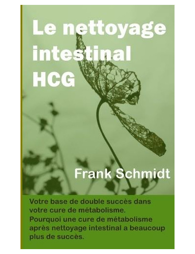 Le nettoyage intestinal HCG - Votre base de double succès dans votre cure de métabolisme. Pourquoi une cure de métabolisme après nettoyage intestinal a beaucoup plus de succès.