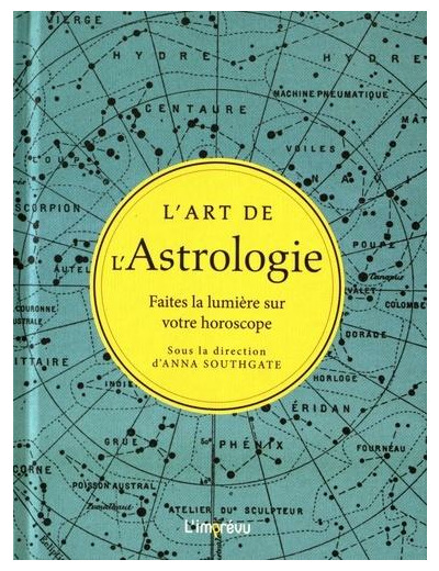 L'art de l'Astrologie - Faites la lumière sur votre horoscope -