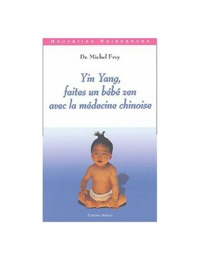 Yin Yang, faites un bébé zen avec la médecine chinoise
