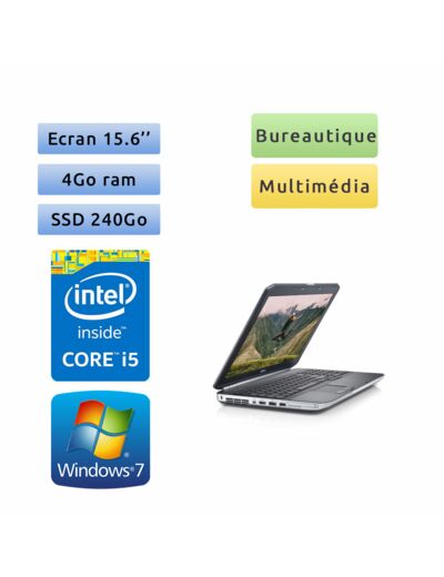 Dell Latitude E5520 - Windows 7 - i5 4Go 240Go SSD - 15.6  - Webcam - Ordinateur Portable PC