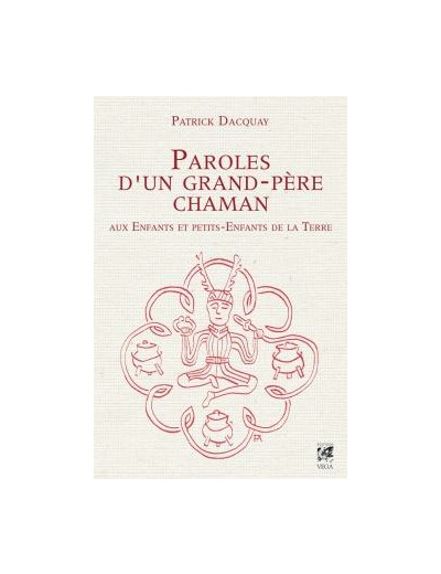 Paroles d'un grand-père chaman