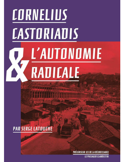 CORNELIUS CASTORIADIS ET L'AUTONOMIE RADICALE