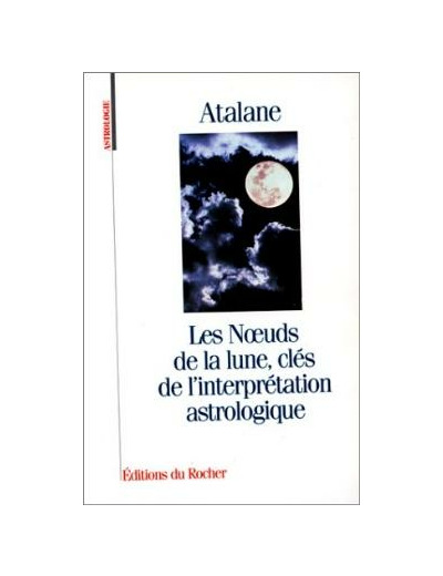 Les Noeuds de la lune, clés de l'interprétation astrologique