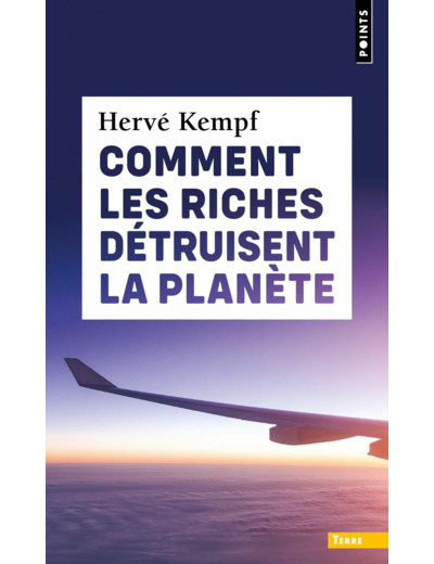 COMMENT LES RICHES DETRUISENT LA PLANETE