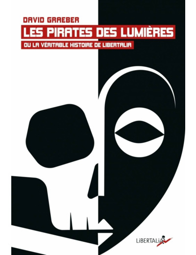 LES PIRATES DES LUMIERES OU LA VERITABLE HISTOIRE DE LIBERTA