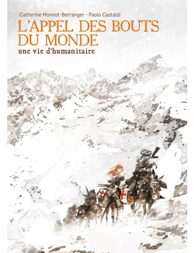 L'APPEL DES BOUTS DU MONDE - UNE VIE D'HUMANITAIRE