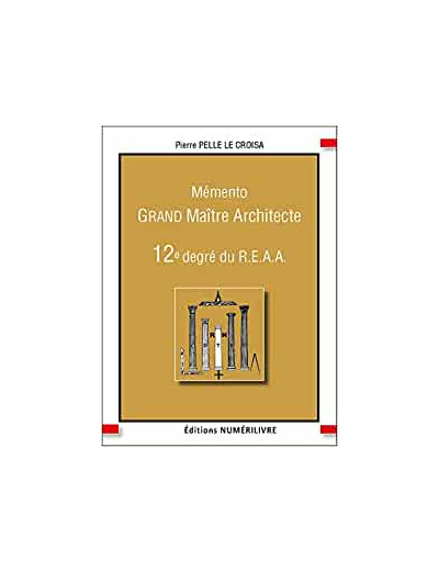Memento 12e Degré - Grand Maitre Architecte