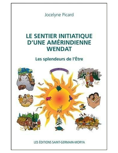 Le sentier initiatique d'une amérindienne Wendat - Les splendeurs de l'Etre