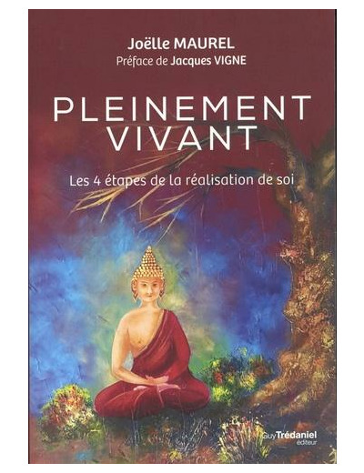 Pleinement vivant - 4 étapes de la réalisation de soi