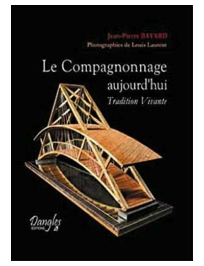 Le Compagnonnage aujourd'hui - Tradition Vivante