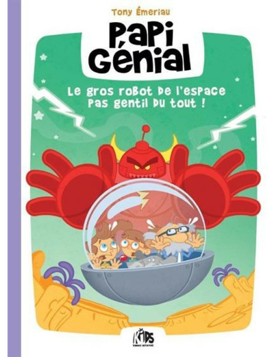 Papi Génial - Le Gros Robot de l´Espace pas Gentil du Tout !