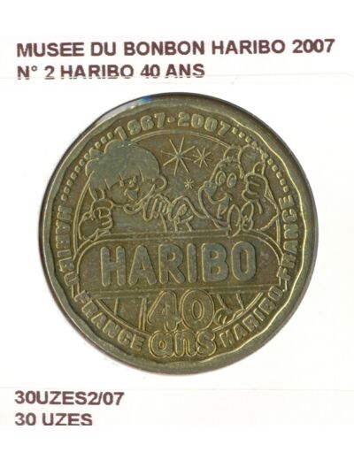 30 UZES MUSEE DU BONBON HARIBO N2 HARIBO 40 ANS 2007 SUP-