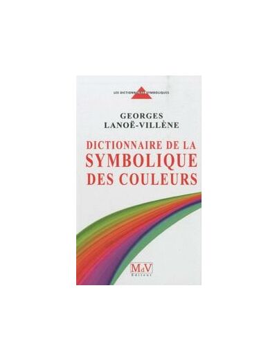 Lanoë-Villène, Dictionnaire de la symbolique des couleurs.