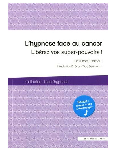 L'hypnose face au cancer - Libérez vos super-pouvoirs !