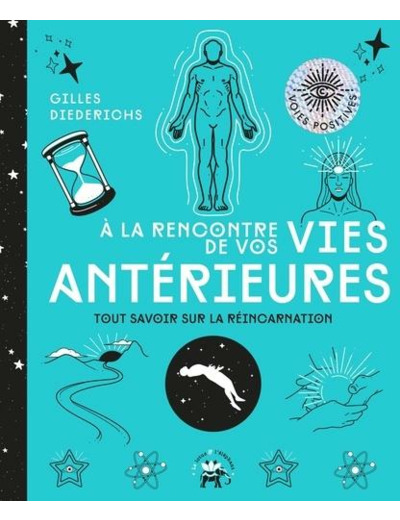 La réincarnation - A la rencontre de vos vies antérieures