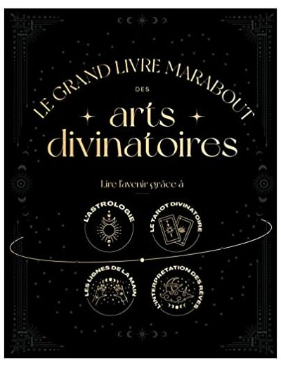 Le Grand livre Marabout des arts divinatoires