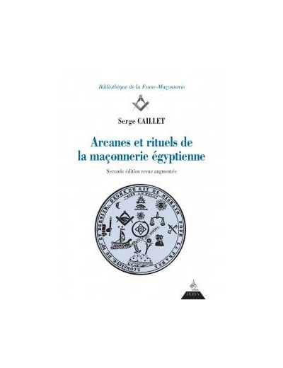 Arcanes et rituels de la franc-maconnerie Egyptienne